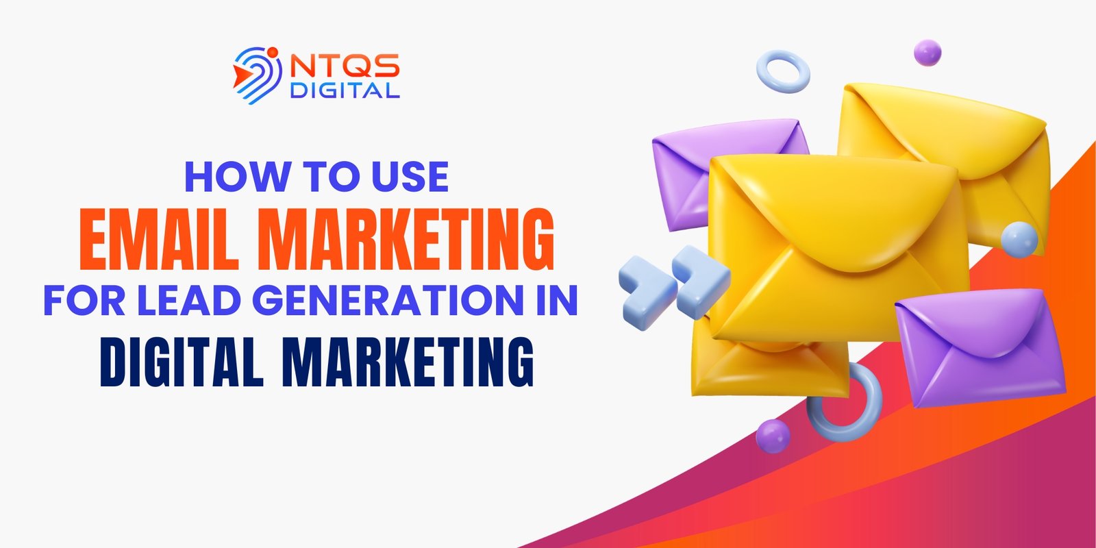 How to Use Email Marketing for Lead Generation in Digital Marketing